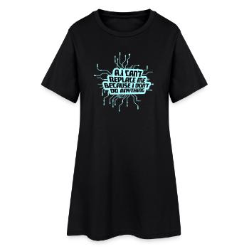 AI Can't Replace Me I Don't Do Anything Humor Joke - Women’s T-Shirt Dress - black - Front