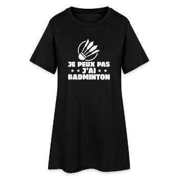 Je Peux Pas J'ai Badminton - Robe T-shirt Femme - noir - Devant