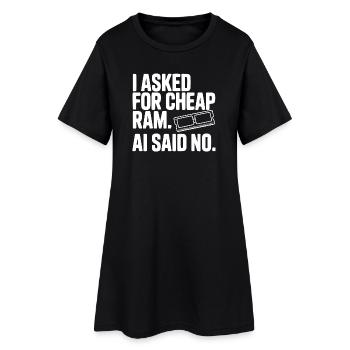 I Asked for Cheap RAM. AI Said No. - Women’s T-Shirt Dress - black - Front