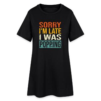 Entschuldigung, dass ich zu spät bin, ich habe gerade, lustiges Zitat, retro - Frauen T-Shirt-Kleid - Schwarz - Vorne