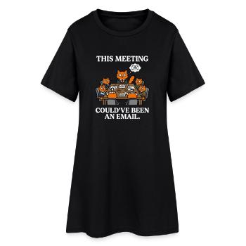 Funny Cats Meeting Email Would Have Been Enough Saying - Women’s T-Shirt Dress - black - Front