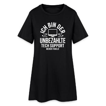 Ich bin der unbezahlte Tech-Support - Frauen T-Shirt-Kleid - Schwarz - Vorne