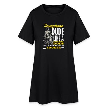 Saxophone Saxophoniste Dude Plus Louder Jazz - Robe T-shirt Femme - noir - Devant