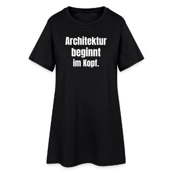 Architecture begins in the mind - Women’s T-Shirt Dress - black - Front