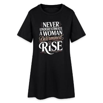 never underestimate woman determined to rise - Women’s T-Shirt Dress - black - Front