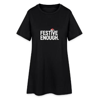 Festive Enough Lustiger Weihnachtsspruch - Frauen T-Shirt-Kleid - Schwarz - Vorne