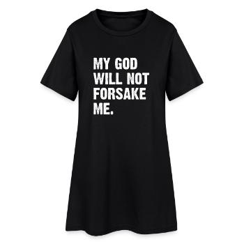 My God Will Not Forsake Me - Women’s T-Shirt Dress - black - Front