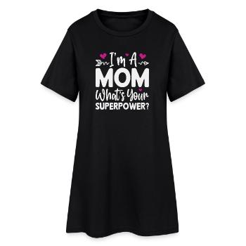 Ich bin Mutter. Was ist deine Superkraft - Frauen T-Shirt-Kleid - Schwarz - Vorne
