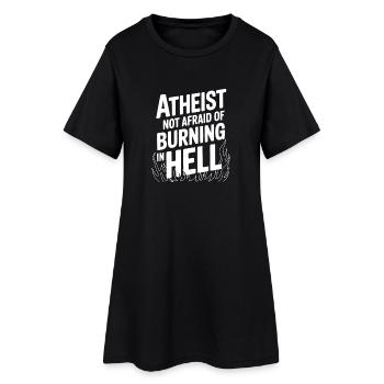 Atheist Not Afraid of Burning in Hell - Women’s T-Shirt Dress - black - Front