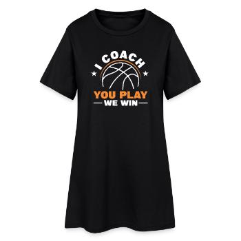 I Coach - You Play - We Win - Women’s T-Shirt Dress - black - Front