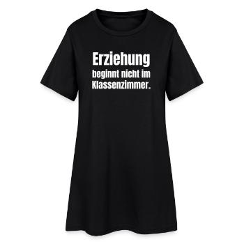 Education does not begin in the classroom - Women’s T-Shirt Dress - black - Front