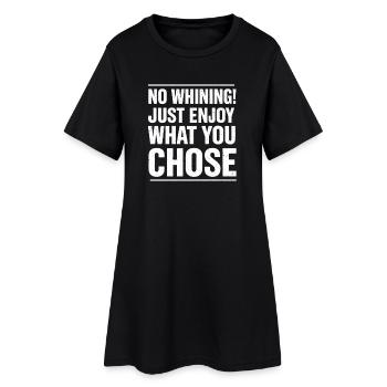 Pas de plaintes – profitez de ce que vous avez choisi - Robe T-shirt Femme - noir - Devant