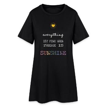 Everything Is Fine When There Is Sunshine - Women’s T-Shirt Dress - black - Front