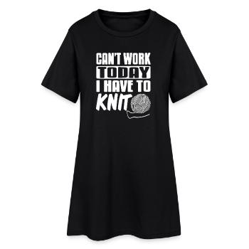 Can't Work Today I Have to Knit Funny Yarn - Women’s T-Shirt Dress - black - Front