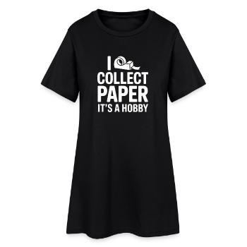 I Collect Paper Its A Hobby - Frauen T-Shirt-Kleid - Schwarz - Vorne