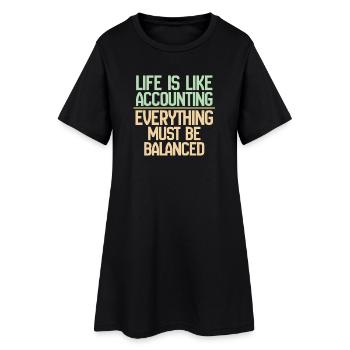 La vie est comme la comptabilité, tout doit s’équilibrer - Robe T-shirt Femme - noir - Devant