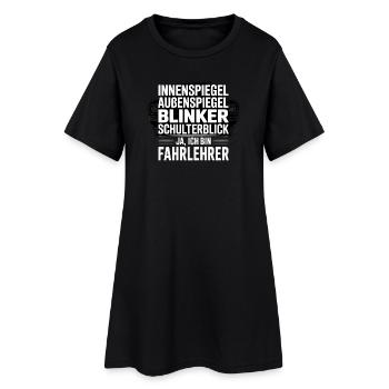 Fahrlehrer Spruch Schulterblick - Frauen T-Shirt-Kleid - Schwarz - Vorne