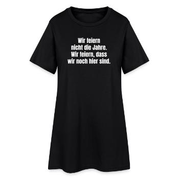 Wir feiern, dass wir noch hier sind - Frauen T-Shirt-Kleid - Schwarz - Vorne