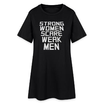 Des femmes fortes effraient les hommes faibles Féministe confiante - Robe T-shirt Femme - noir - Devant