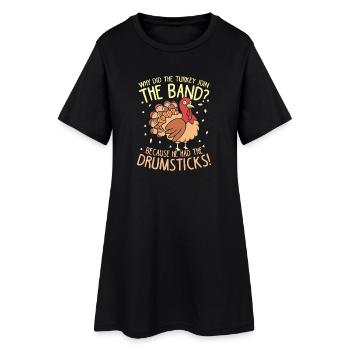 Turkey in the band: Drumsticks joke - Women’s T-Shirt Dress - black - Front