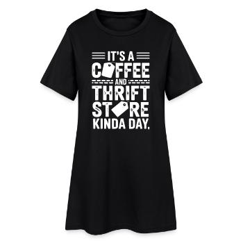 Coffee Thrift Store Kind Day Tee - Women’s T-Shirt Dress - black - Front