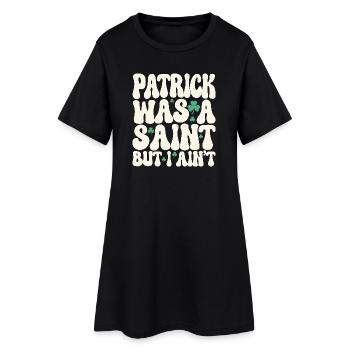 Patrick était un saint mais je ne suis pas la Saint-Patrick - Robe T-shirt Femme - noir - Devant