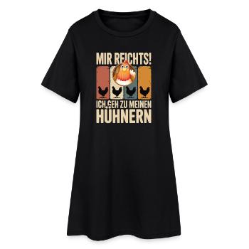 I've had enough - I'm going to my chickens - Women’s T-Shirt Dress - black - Front