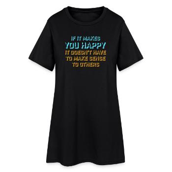 Si ça te rend heureux, sens les autres, Spruch Glück Frei - Robe T-shirt Femme - noir - Devant