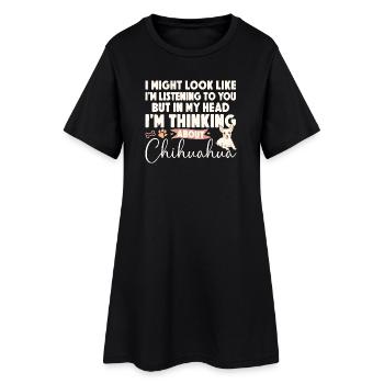 Chihuahua Chihuahueño I Might Look - Women’s T-Shirt Dress - black - Front