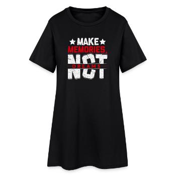 Make Memories Not Dreams - Women’s T-Shirt Dress - black - Front