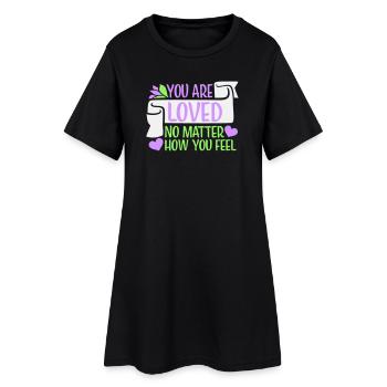 You Are Loved No Matter How You Feel Compassion - Women’s T-Shirt Dress - black - Front