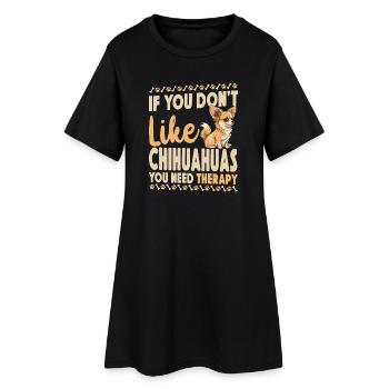 Chihuahua Chihuahueño If You Don't - Frauen T-Shirt-Kleid - Schwarz - Vorne
