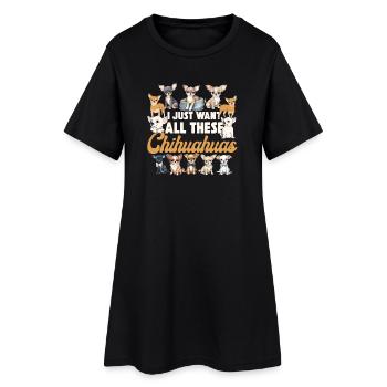 Chihuahua Chihuahueño I Just Want - Frauen T-Shirt-Kleid - Schwarz - Vorne