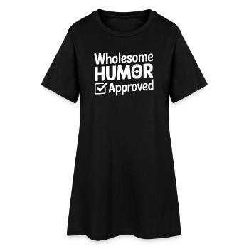 Wholesome Humor Approved Humor Fans - Women’s T-Shirt Dress - black - Front