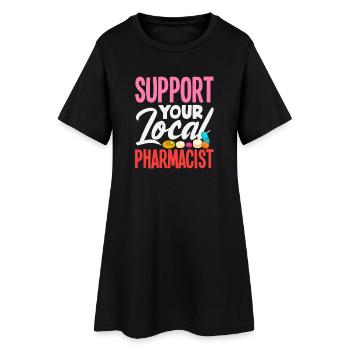 Support your local pharmacist - Women’s T-Shirt Dress - black - Front