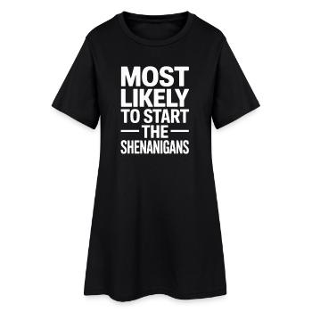 Most Likely Shenanigans - Women’s T-Shirt Dress - black - Front