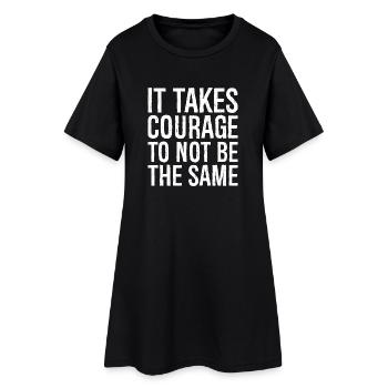Il faut du courage pour ne plus être le même - Robe T-shirt Femme - noir - Devant