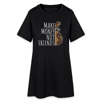Gagne de l’argent, pas des amis, slogan Slogan - Robe T-shirt Femme - noir - Devant