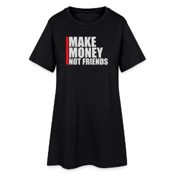 Gagne de l’argent, pas des amis, slogan Slogan - Robe T-shirt Femme - noir - Devant
