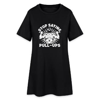 Gym Junkies Stop Saying Pull-Ups Calisthenics - Frauen T-Shirt-Kleid - Schwarz - Vorne
