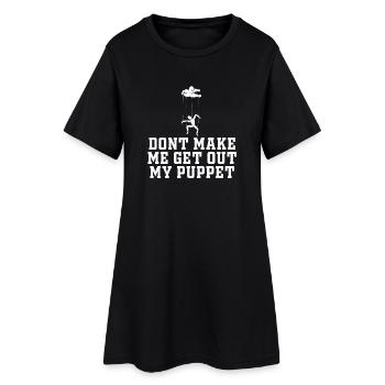 Ne me force pas à sortir ma marionnette - Robe T-shirt Femme - noir - Devant