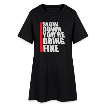 Ralentis, tu t’en sors bien, motivation en disant logo - Robe T-shirt Femme - noir - Devant