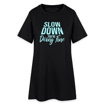 Ralentis, tu t’en sors bien, motivation en disant logo - Robe T-shirt Femme - noir - Devant