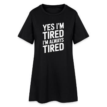Tired Sayings Sleeping Funny Tired Gift - Women’s T-Shirt Dress - black - Front