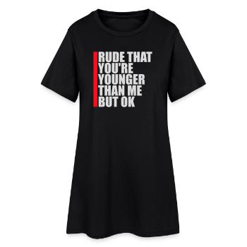 C’est impoli que tu sois plus jeune que moi mais d’accord. Anniversaire - Robe T-shirt Femme - noir - Devant
