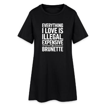Tout ce que j’aime est illégal, cher ou brun - Robe T-shirt Femme - noir - Devant