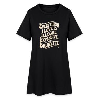 Tout ce que j’aime est illégal, cher ou brun - Robe T-shirt Femme - noir - Devant