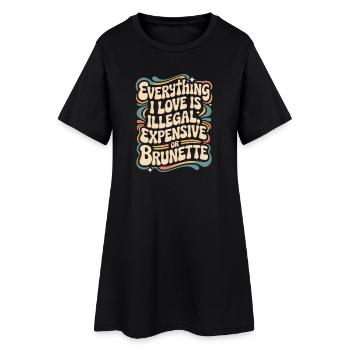 Tout ce que j’aime est illégal, cher ou brun - Robe T-shirt Femme - noir - Devant
