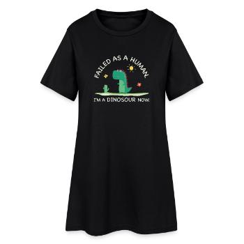 Failed as a Human – I’m a Dinosaur Now - Frauen T-Shirt-Kleid - Schwarz - Vorne