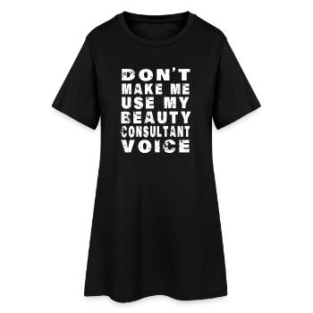 Ne me force pas à utiliser ma voix de consultante beauté - Robe T-shirt Femme - noir - Devant